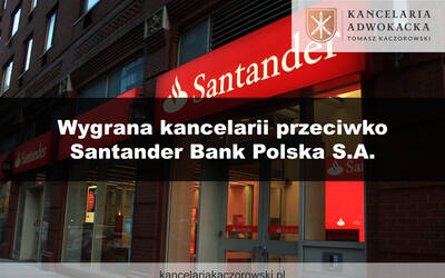 Wygrana przeciwko Santander Bank Polska S.A.